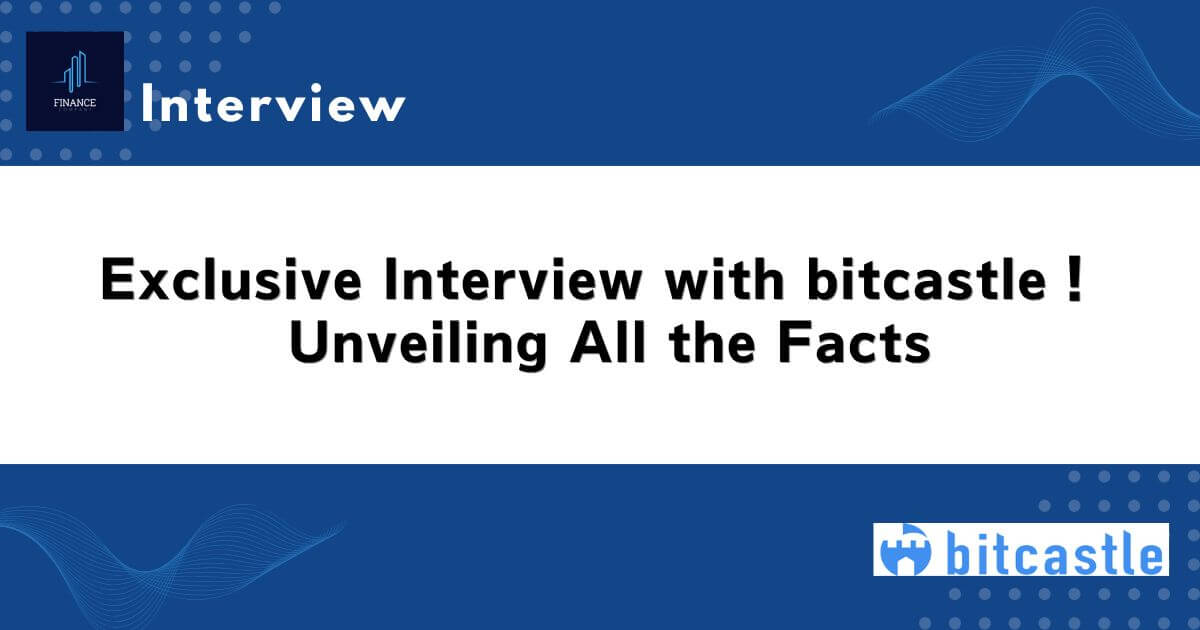 Exclusive Interview with bitcastle！ Unveiling All the Facts